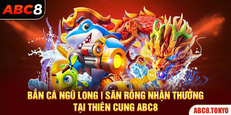 Bắn cá ngũ long