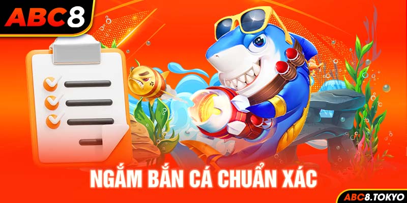 Ngắm bắn cá chuẩn xác