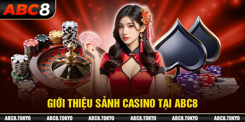 Giới thiệu sảnh casino tại ABC8