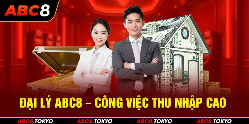 Đại lý ABC8 - Công việc kinh doanh ngay tại nhà với thu nhập cao