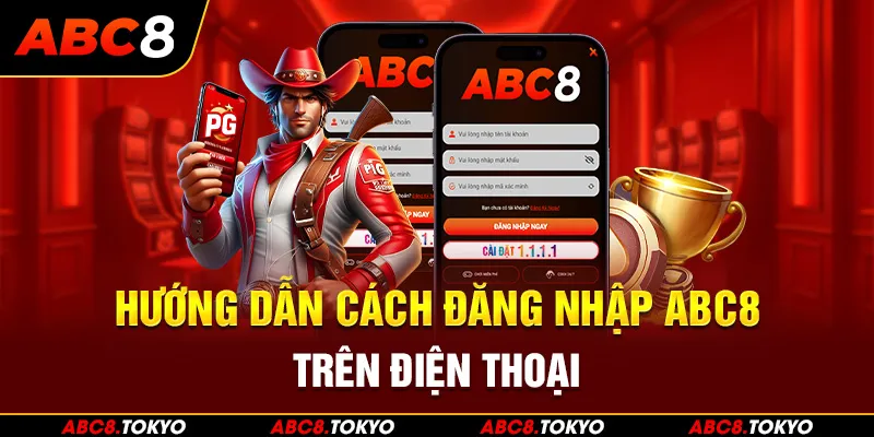 Hướng dẫn cách đăng nhập ABC8 trên điện thoại smartphone