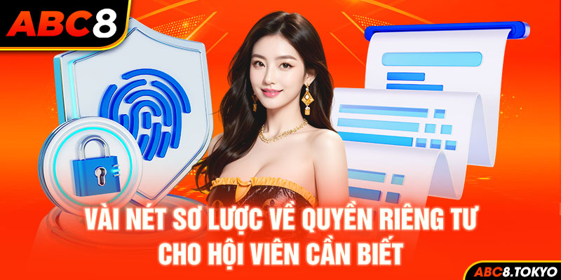 Vài nét sơ lược về quyền riêng tư cho hội viên cần biết