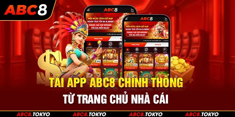 Tải app ABC8 phải từ chính chủ ABC8 phát hành mới đảm bảo