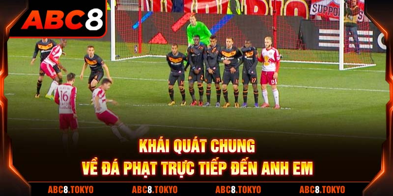 Thông tin khái quát chung về đá phạt trực tiếp đến người hâm mộ